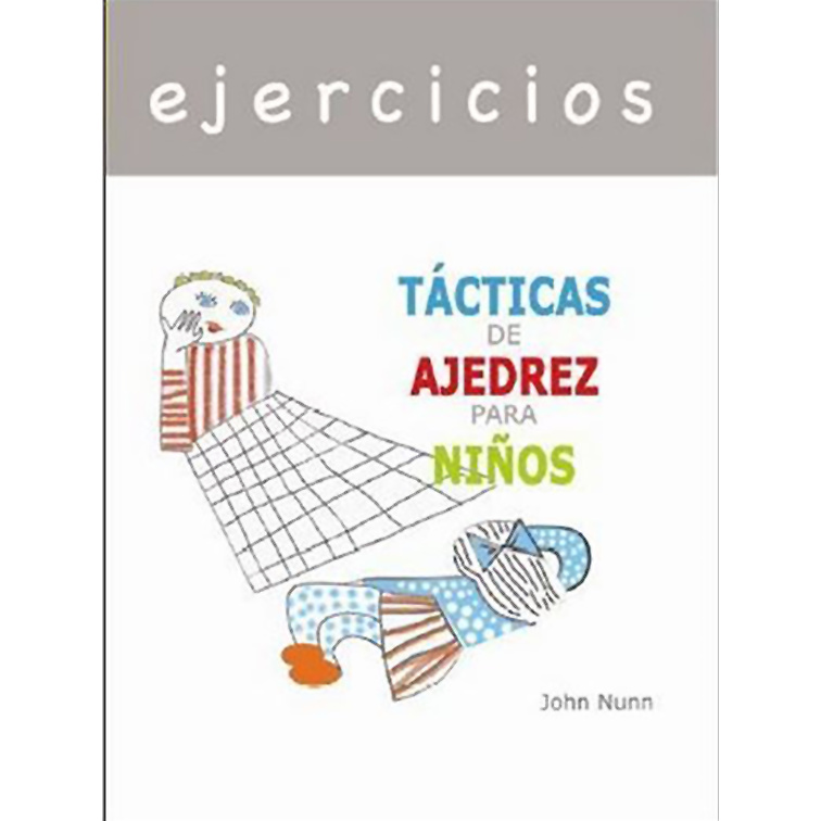 EXERCISES - CHESS TACTICS FOR CHILDREN (SPANISH), 